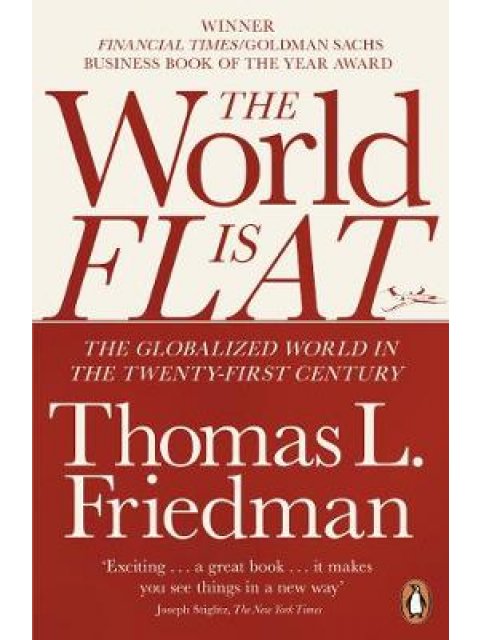 THE WORLD IS FLAT THE GLOBALIZED WORLD IN THE TWENTY-FIRST CENTURY PB B FORMAT