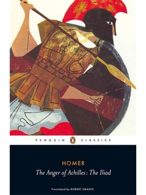 PENGUIN CLASSICS : THE ANGER OF ACHILLES: THE ILIAD PB B FORMAT