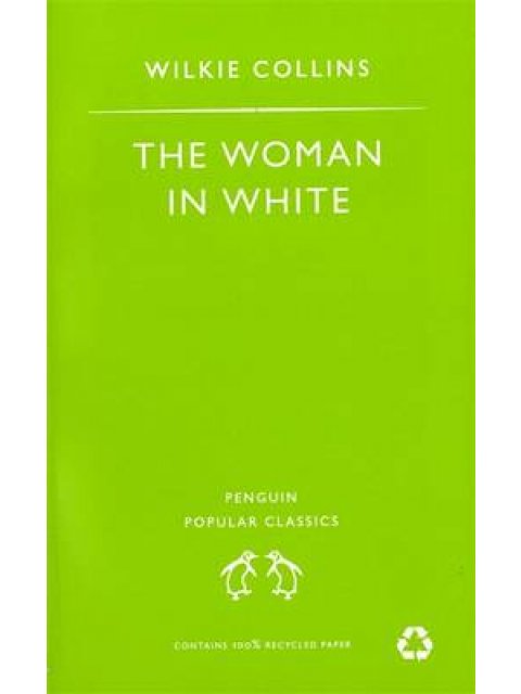 PENGUIN POPULAR CLASSICS : THE WOMAN IN WHITE PB A FORMAT