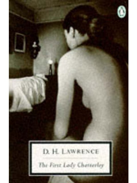 PENGUIN 2OTH CENTURY CLASSICS : THE FIRST LADY CHATTERLEY PB B FORMAT