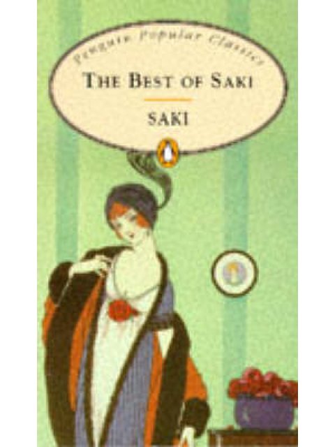 PENGUIN POPULAR CLASSICS : THE BEST OF SAKI PB A FORMAT