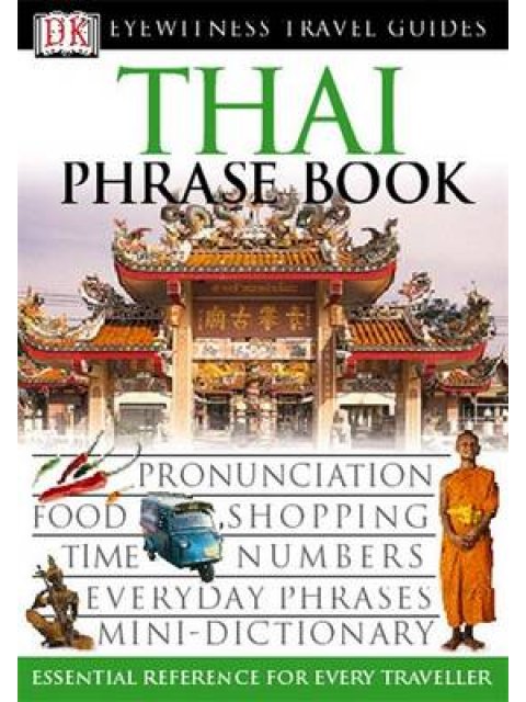 THAI PHRASE BOOK (EYEWITNESS PHRASEBOOK AND GUIDE) PB MINI
