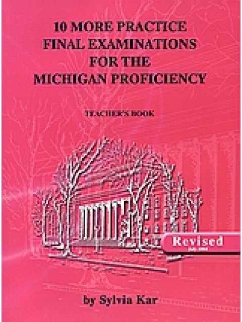 10 MORE FINAL EXAMINATIONS FOR MICHIGAN PROFICIENCY TCHR'S