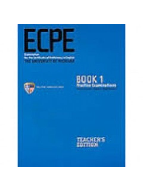 ECPE PRACTICE EXAMINATIONS 1 TCHR'S (+ CD (4)) 2013 UPDATED