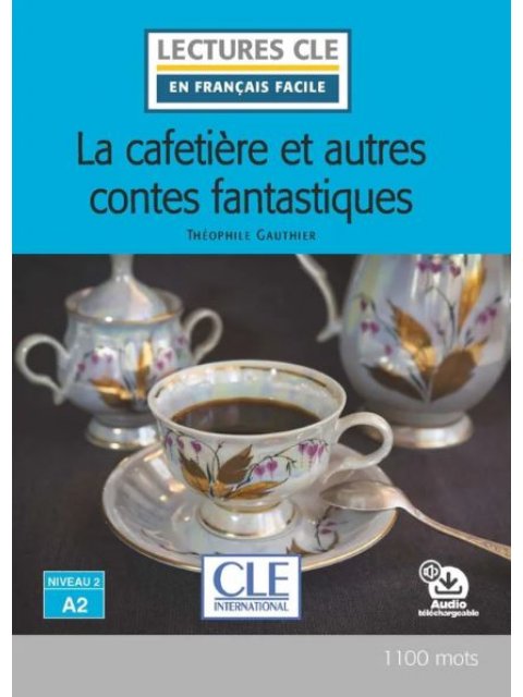 LCEFF 2: LA CAFETIERE ET AUTRES CONTES FANTASTIQUES (+ AUDIO CD)