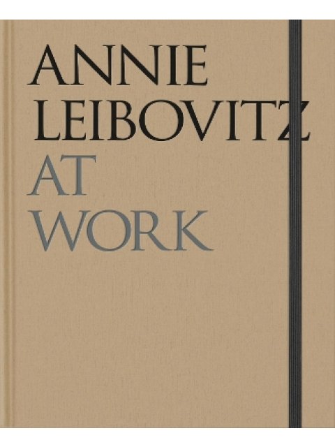 ANNIE LEIBOVITZ AT WORK HC