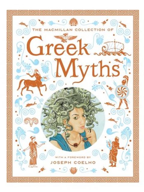 The Macmillan Collection of Greek Myths : A luxurious and beautiful gift edition