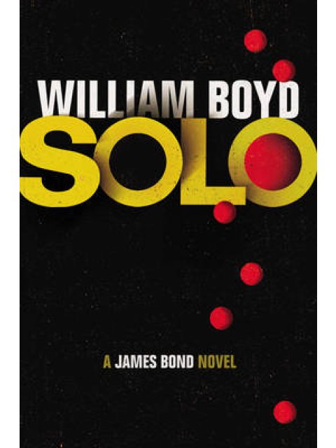 SOLO: A JAMES BOND NOVEL HC