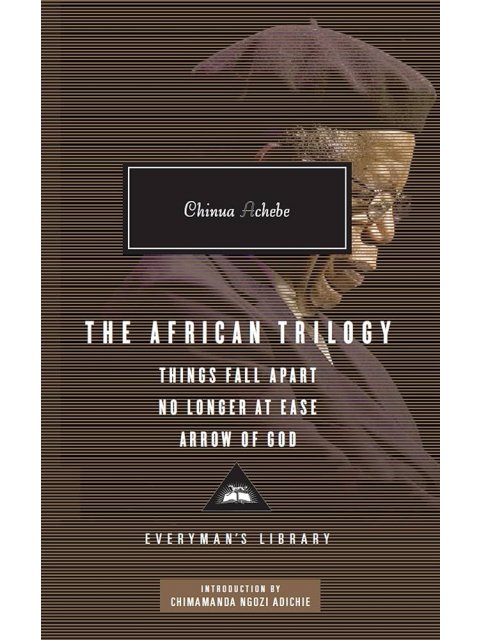 THE AFRICAN TRILOGY: THINGS FALL APART NO LONGER AT EASE ARROW OF GOD HC