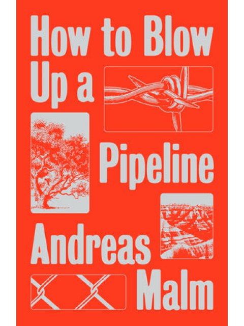 HOW TO BLOW UP A PIPELINE PB