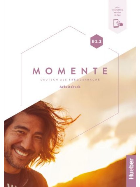 MOMENTE B1.2 ARBEITSBUCH (plus interaktive Version)