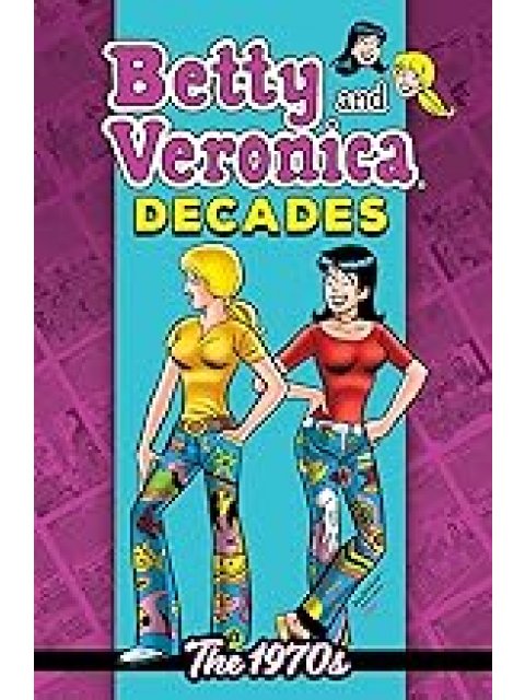 BETTY & VERONICA DECADES: THE 1970S PB