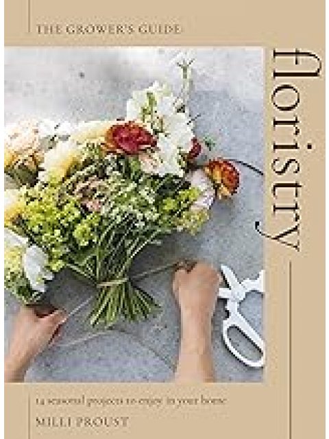 FLORISTRY : 14 SEASONAL PROJECTS TO ENJOY IN YOUR HOME PB
