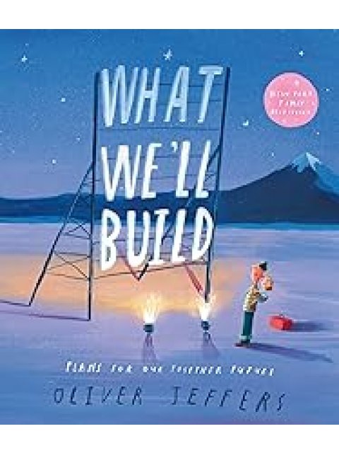 WHAT WE’LL BUILD : PLANS FOR OUR TOGETHER FUTURE PB