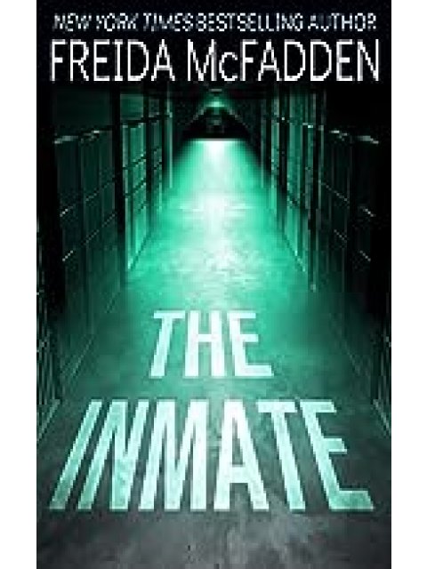 THE INMATE : FROM THE SUNDAY TIMES BESTSELLING AUTHOR OF THE HOUSEMAID