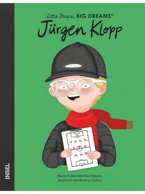 Jürgen Klopp: Little People, Big Dreams. Deutsche Ausgabe
