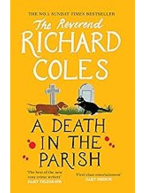 A DEATH IN THE PARISH : THE SEQUEL TO MURDER BEFORE EVENSONG PB