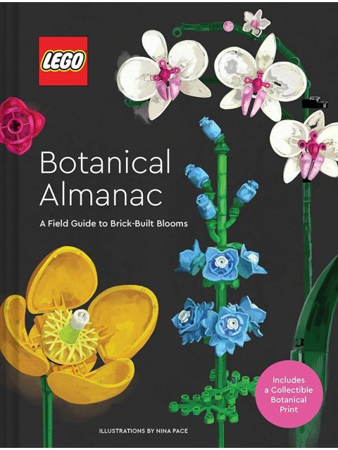 LEGO BOTANICAL ALMANAC : A FIELD GUIDE TO BRICK-BUILT BLOOMS HC