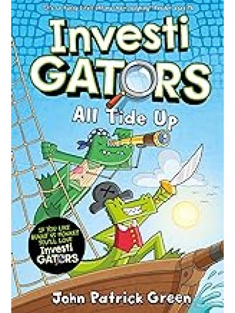 INVESTIGATORS: ALL TIDE UP : A LAUGH-OUT-LOUD COMIC BOOK ADVENTURE! PB