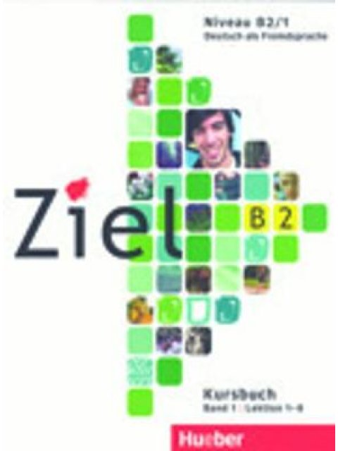 ZIEL B2 (LEKTIONEN 1-8) BAND 1 KURSBUCH