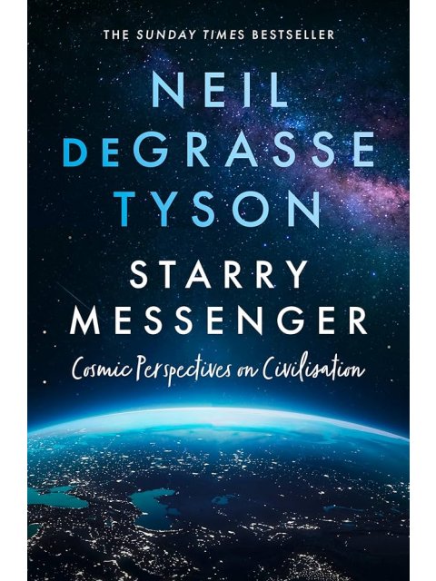 STARRY MESSENGER : COSMIC PERSPECTIVES ON CIVILISATION PB