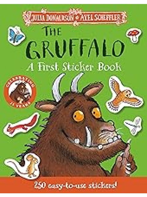 THE GRUFFALO: A FIRST STICKER BOOK : OVER 250 EASY-TO-USE STICKERS PB