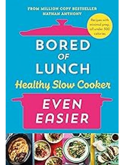 BORED OF LUNCH HEALTHY SLOW COOKER: EVEN EASIER HC
