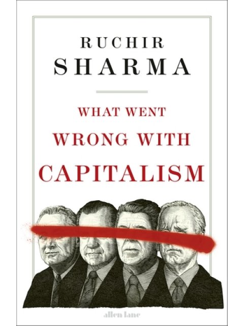 WHAT WENT WRONG WITH CAPITALISM HC