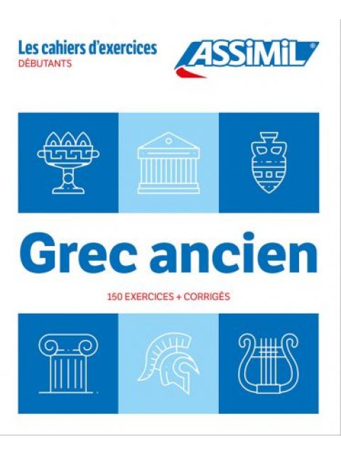 GREC ANCIEN - LES CAHIERS D'EXERCICES - 150 EXERCICES + CORRIGES DEBUTANTS