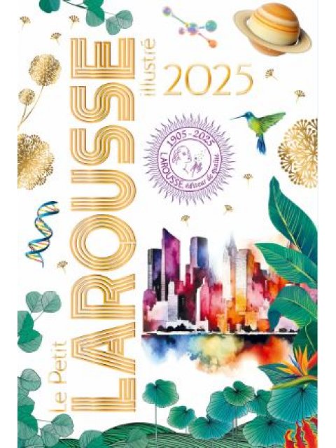 LE PETIT LAROUSSE ILLUSTRÉ 2025