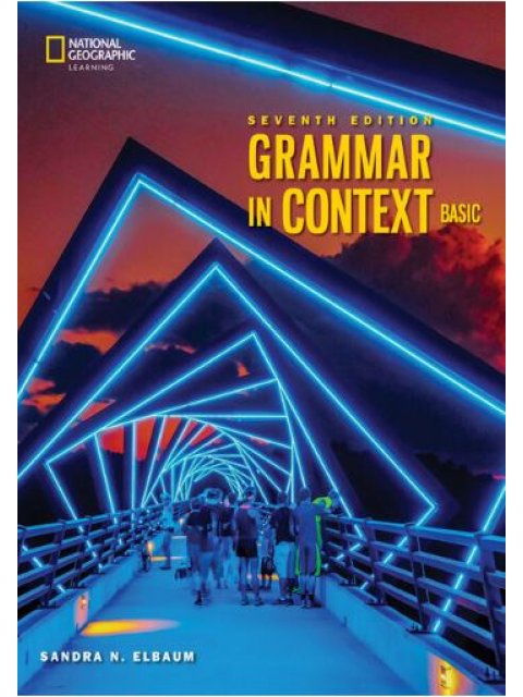 GRAMMAR IN CONTEXT BASIC ( + SPARK) 7TH ED
