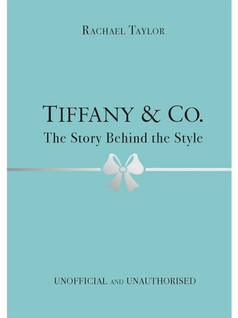 Tiffany & Co.: The Story Behind the Style