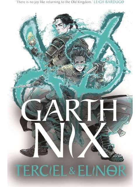 The Old Kingdom 6: Terciel & Elinor