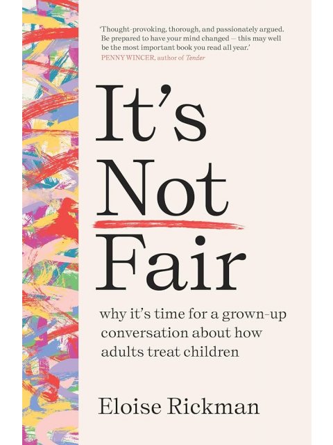 IT'S NOT FAIR :WHY IT'S TIME FOR A GROWN UP CONVERSATION