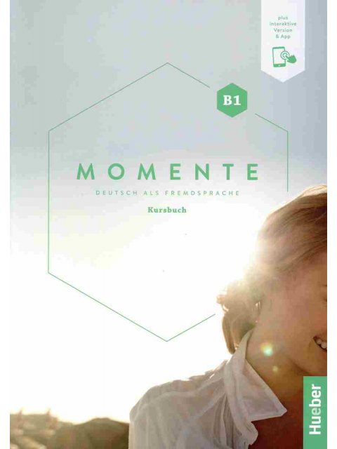 MOMENTE B1 KURSBUCH (plus interaktive Version)