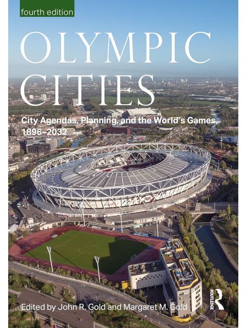 Olympic Cities : City Agendas, Planning, and the World’s Games, 1896 – 2032 PB