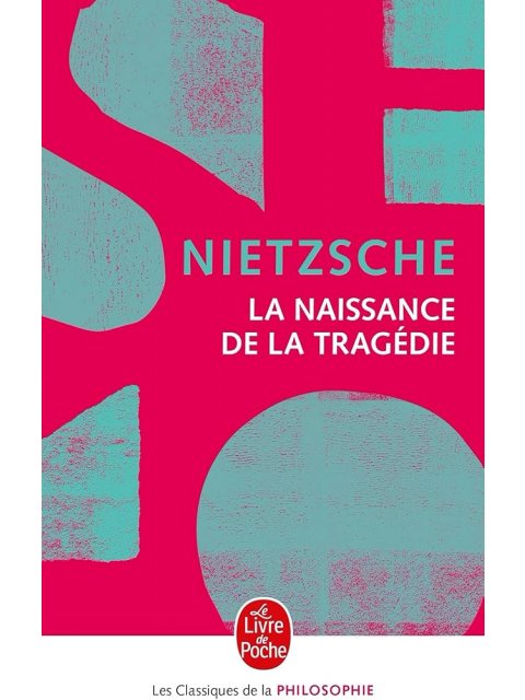 La Naissance de la tragédie - Nouvelle édition