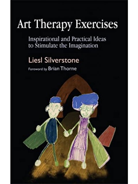 ART THERAPY EXERCISES :INTERNATIONAL AND PRACTICAL IDEAS TO STIMULATE THE IMAGINATION