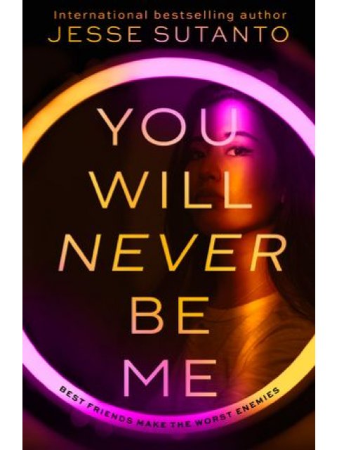 YOU WILL NEVER BE ME