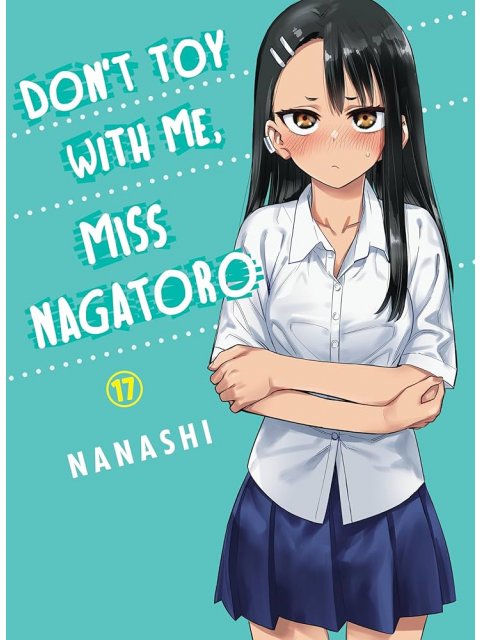 Don't Toy With Me Miss Nagatoro, Volume 17