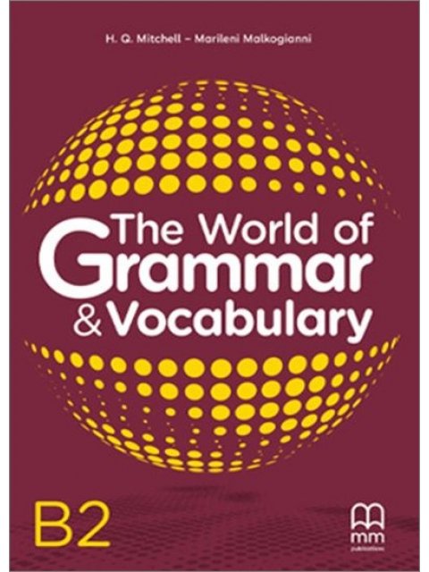 THE WORLD OF GRAMMAR & VOCABULARY B2