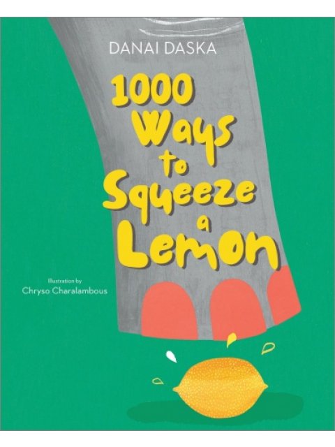 1000 WAYS TO SQUEEZE A LEMON