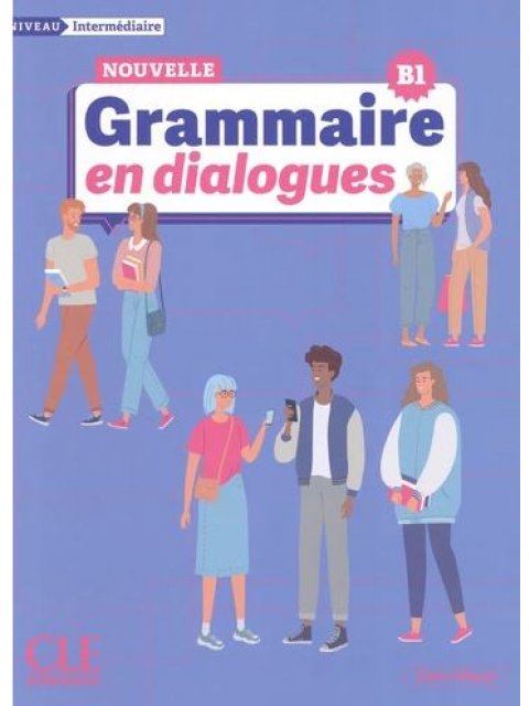 GRAMMAIRE EN DIALOGUES B1 INTERMEDIAIRE N/E