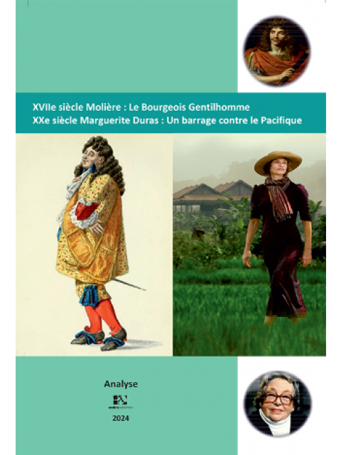 XVIIe siecle Moliere : Le Bourgeois Gentilhomme XVIIe siecle Margerite Duras: Un barrage contre le P