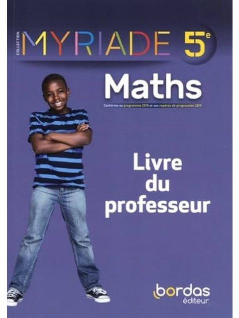 MYRIADE- MATHÉMATIQUES 5ÈME -MYRIADE- MATHÉMATIQUES 5ÈME -LIVRE DU PROFESSEUR - EDITION 2021