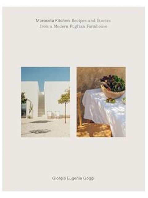 MOROSETA KITCHEN : RECIPES AND STORIES FROM A MODERN PUGLIAN FARMHOUSE HC