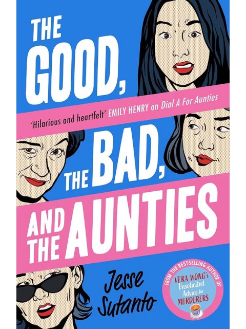 THE GOOD, THE BAD, AND THE AUNTIES : BOOK 3 PB