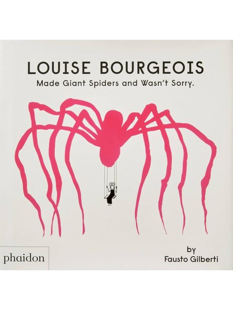Louise Bourgeois Made Giant Spiders and Wasn't Sorry HC