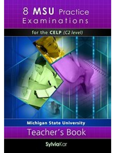 8 MSU PRACTICE EXAMINATIONS CELP C2 TCHR'S