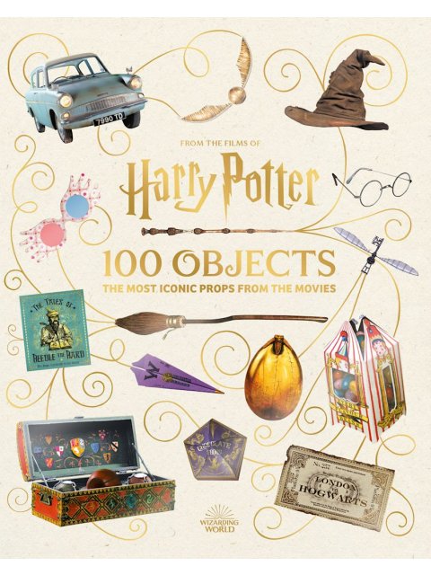 FROM THE FILMS OF HARRY POTTER: 100 OBJECTS: THE MOST ICONIC PROPS FROM THE MOVIES